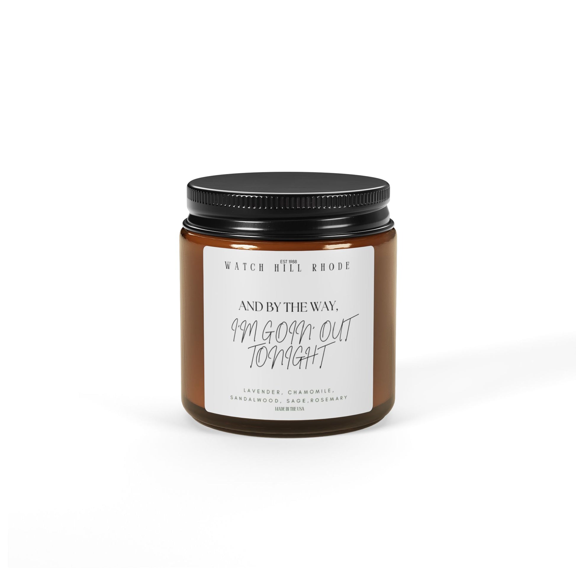 And By The Way, I’m Goin’ Out Tonight - Soy Candle