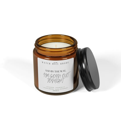 And By The Way, I’m Goin’ Out Tonight - Soy Candle